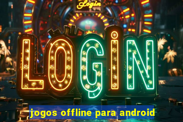 jogos offline para android